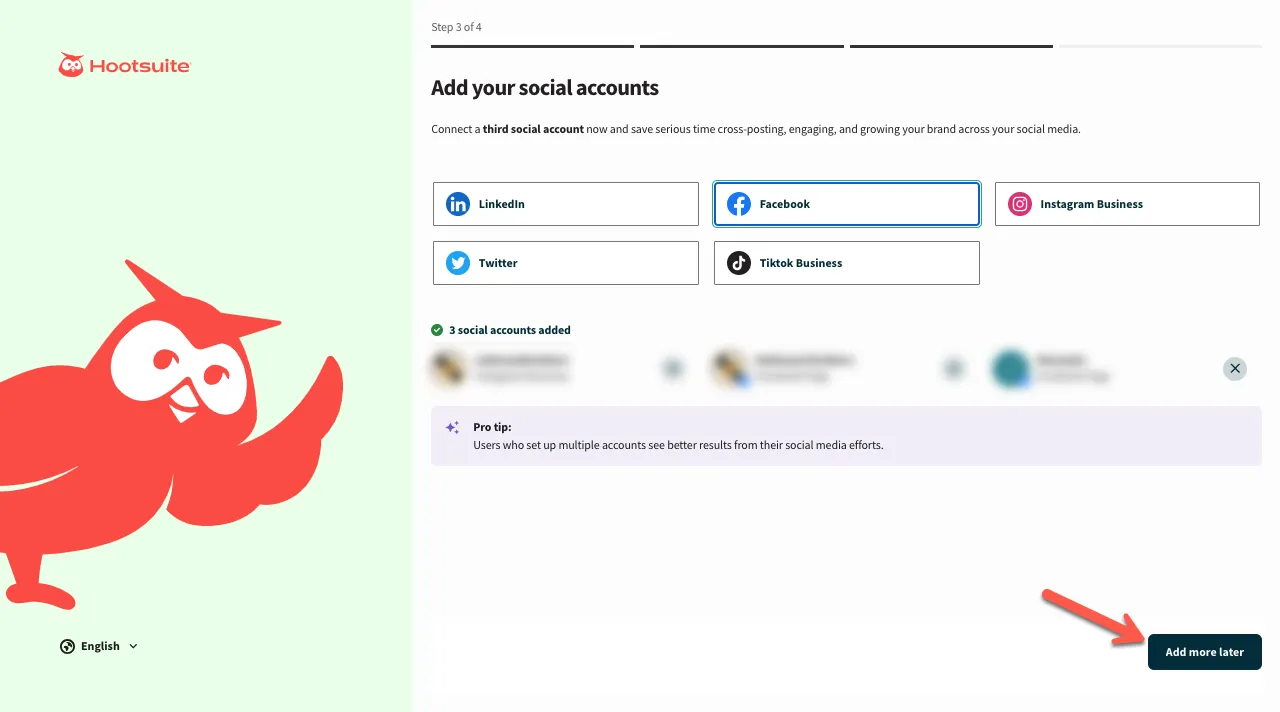 Hootsuite 'Add more later' option after adding multiple social media accounts.