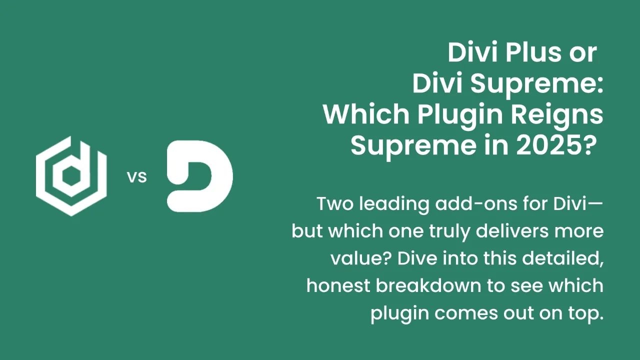 Honest comparison of Divi Plus and Divi Supreme