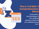 The A-Z of SEO - Your Comprehensive SEO Glossary