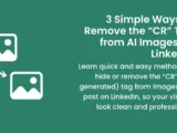 A short and quick tutorial on how to hide the Cr tag from LinkedIn images.