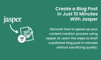 A quick guide on how to use Jasper to write a blog post in 10 minutes.
