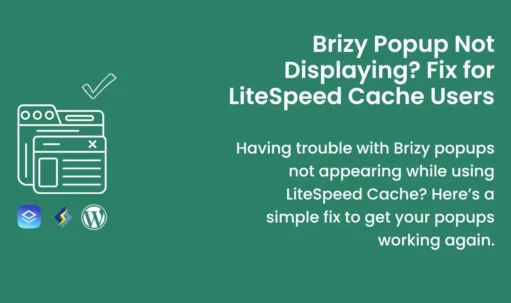 A quick tutorial on how to resolve the Brizy Popup not showing issue